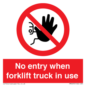 No entry when forklift truck in use Prohibition Sign